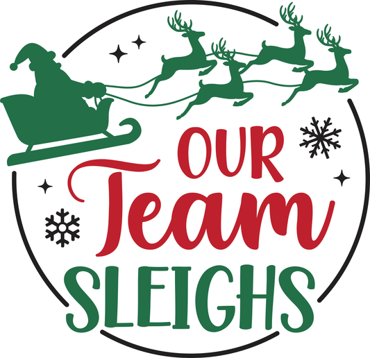 🛷  "Our Team Sleighs" Custom T-Shirt 🎓🎄