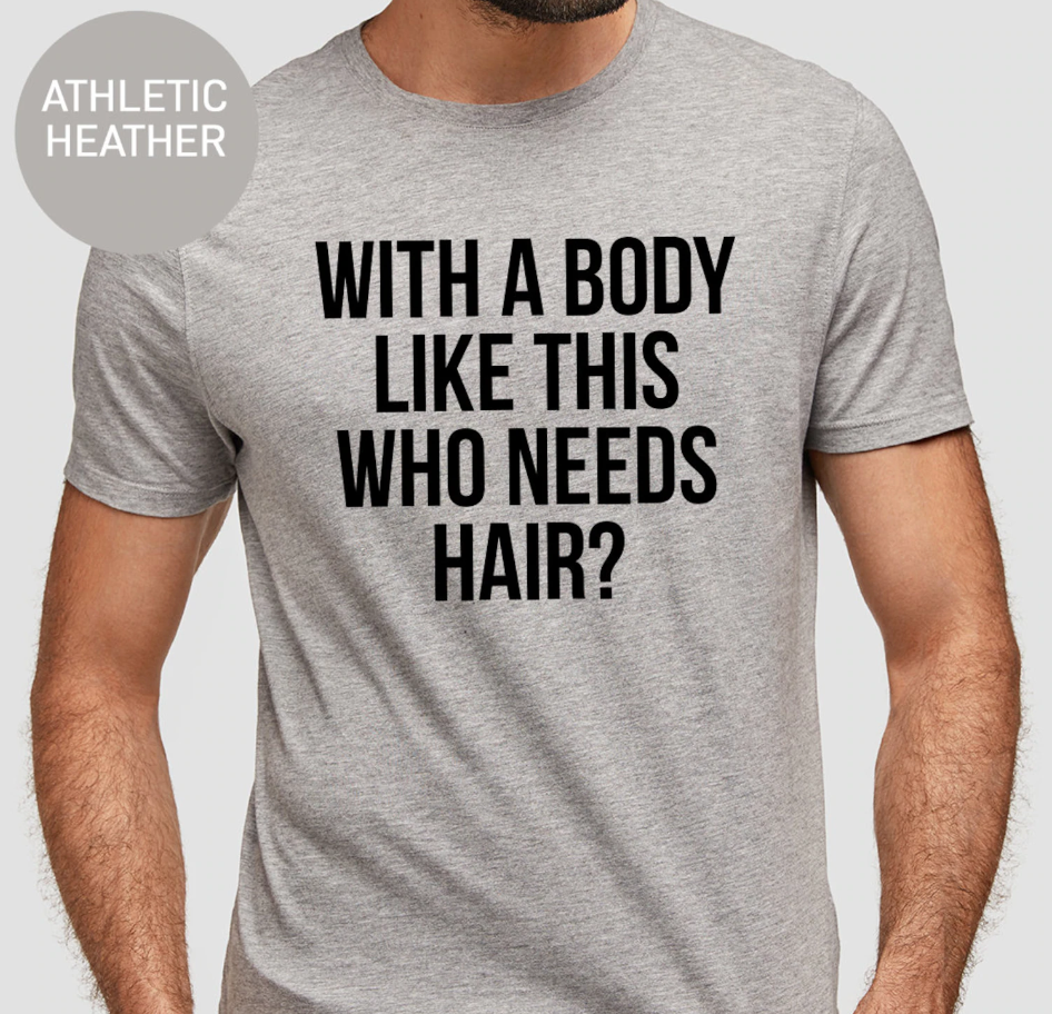 Who Needs Hair Short Sleeve Shirt